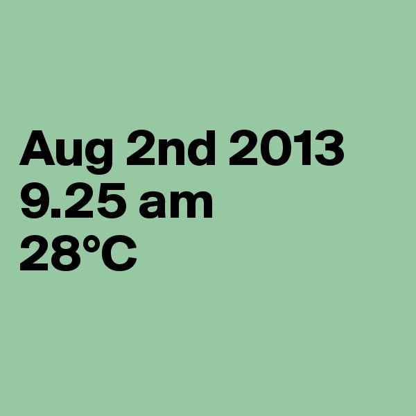 

Aug 2nd 2013
9.25 am
28°C

