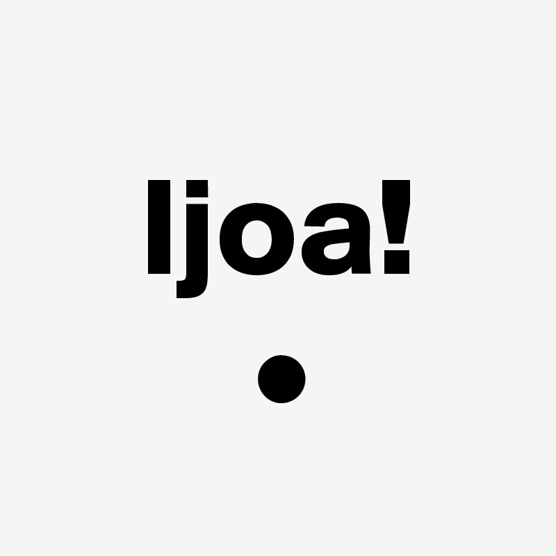 
    Ijoa!
        •