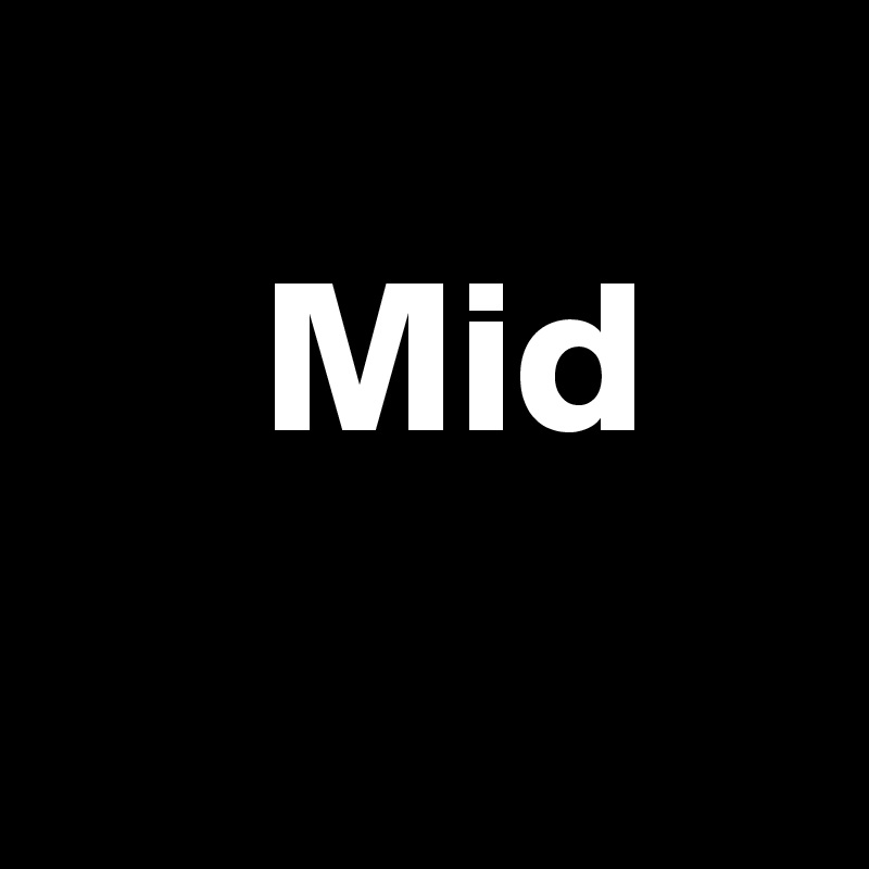    
     Mid