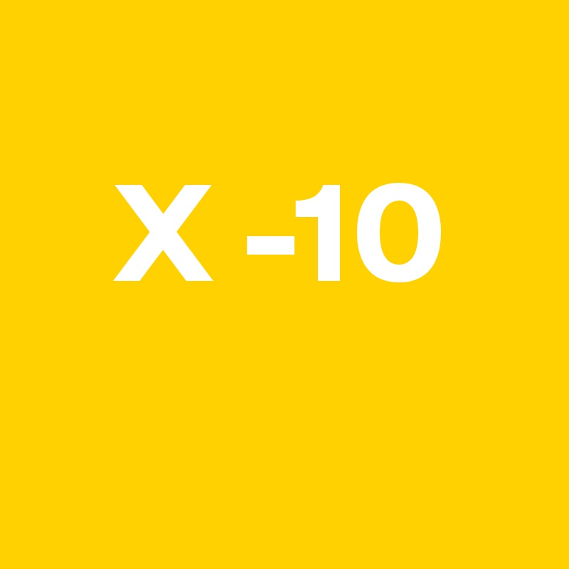 
   X -10