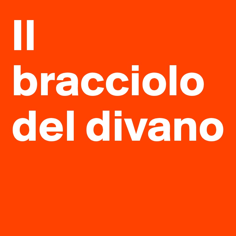 Il bracciolo del divano
