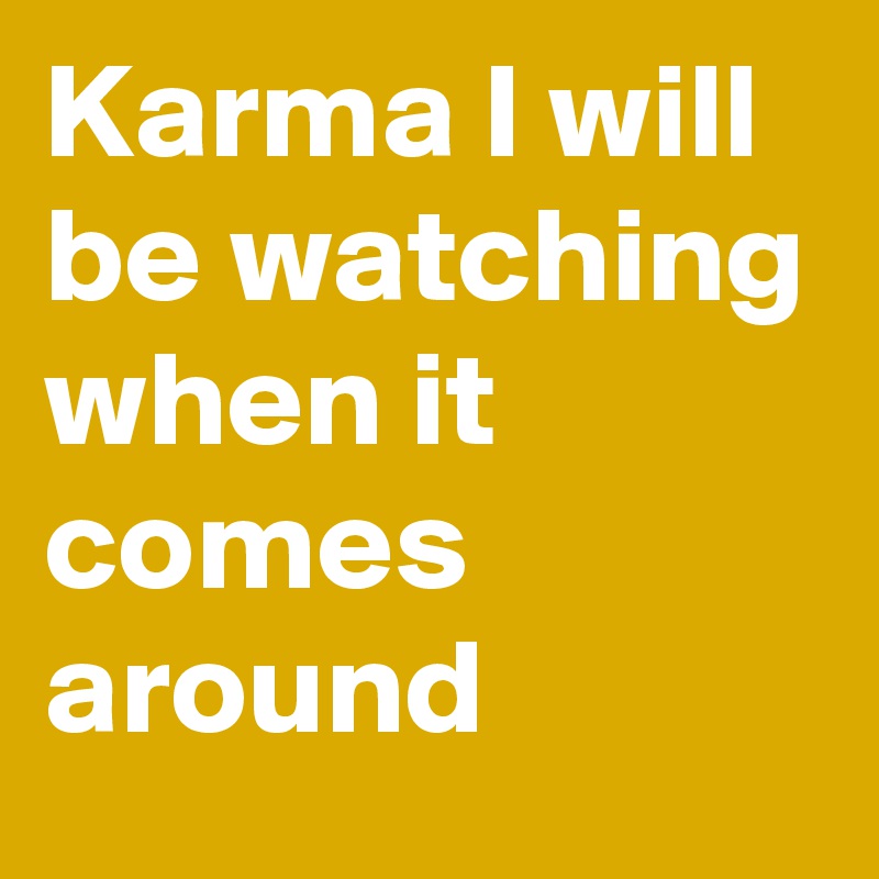 Karma I will be watching when it comes around
