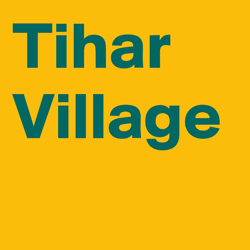 Tihar Village
