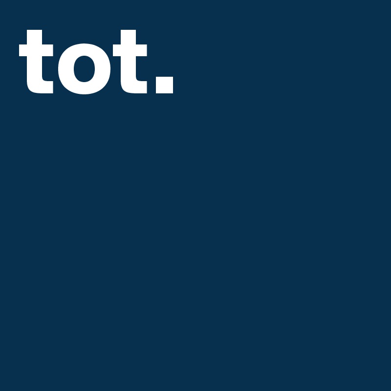 tot.