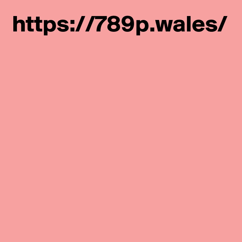 https://789p.wales/
