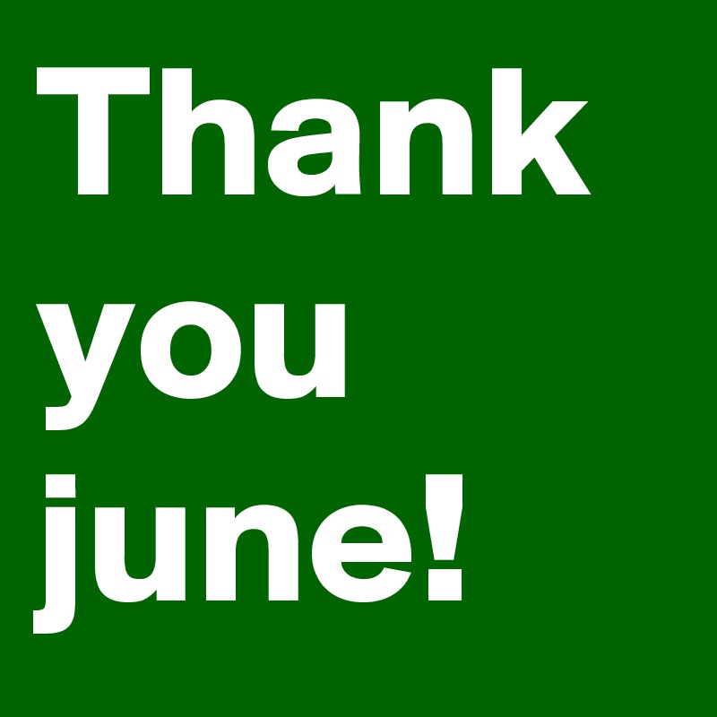 Thank you june!