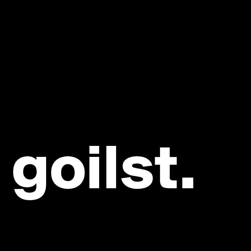 

goilst.
