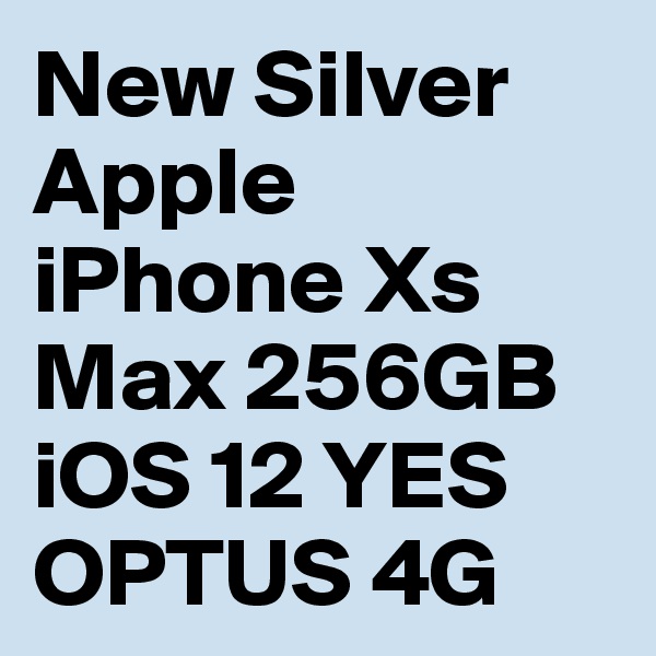 New Silver Apple iPhone Xs Max 256GB iOS 12 YES OPTUS 4G 