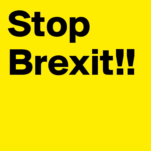 Stop Brexit!!