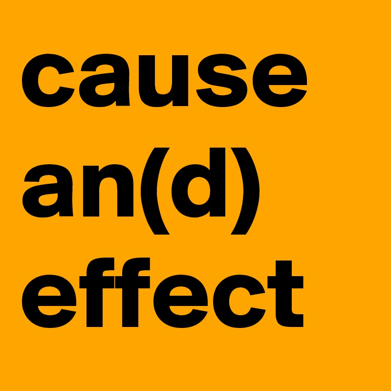 cause an(d) effect
