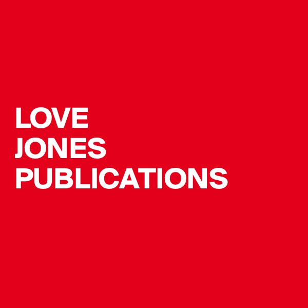 


LOVE
JONES
PUBLICATIONS


