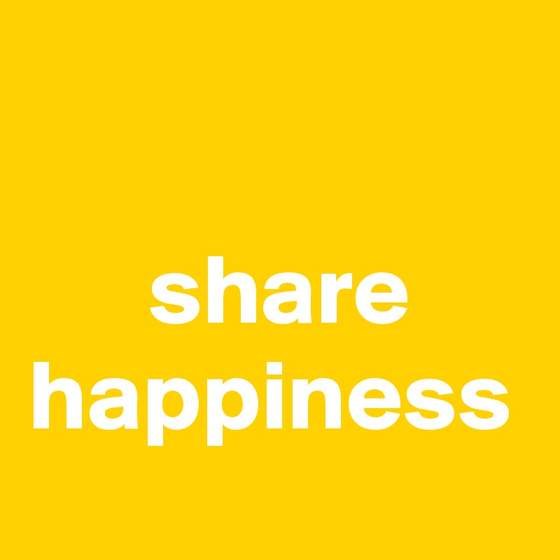 

      share
happiness