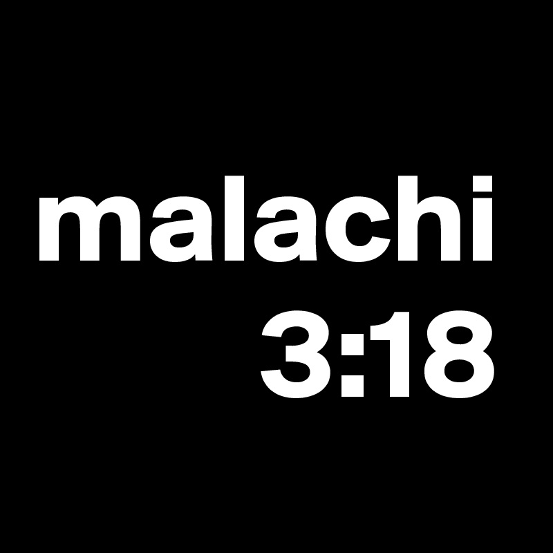 malachi 3:18