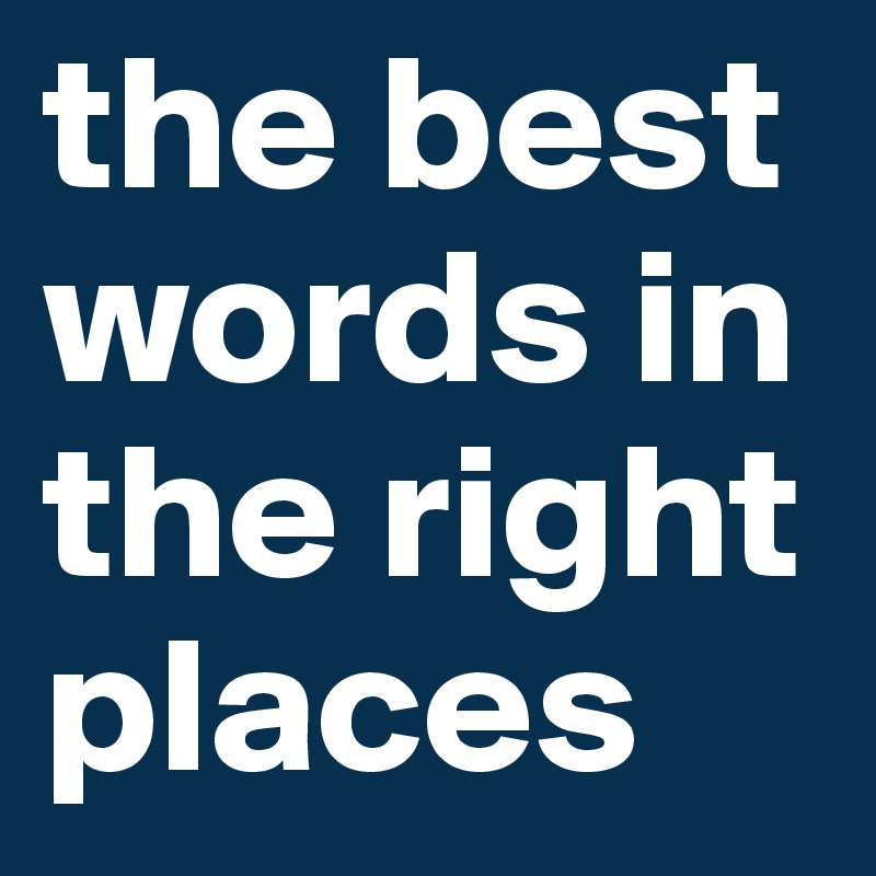 the best words in the right places