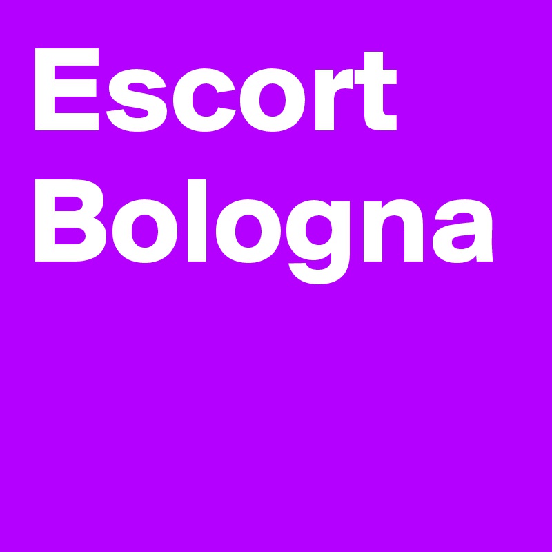 Escort Bologna
