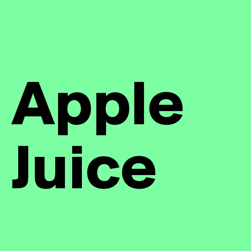 
Apple
Juice
