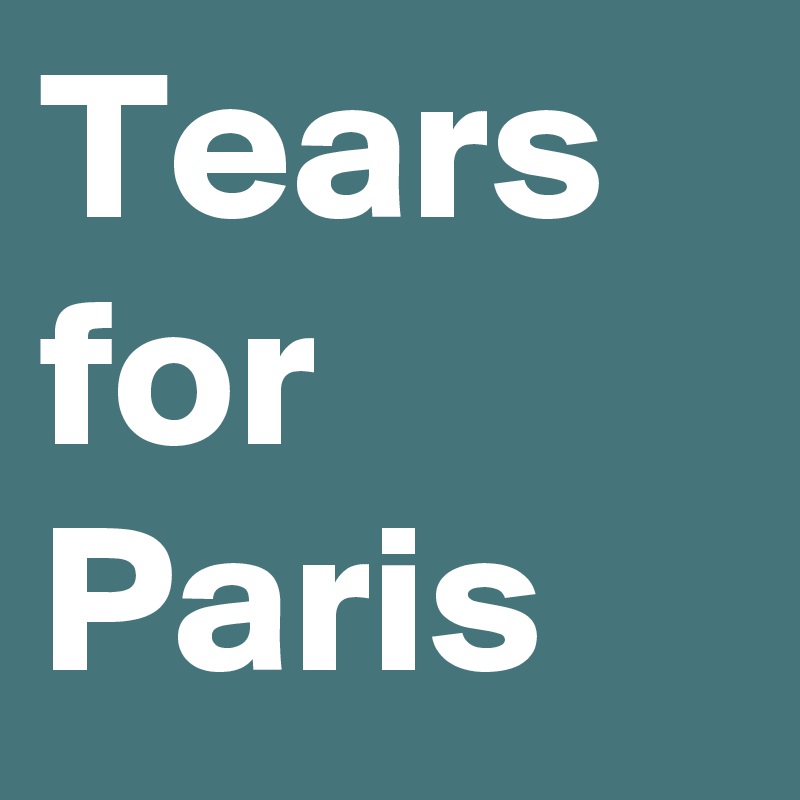 Tears for Paris