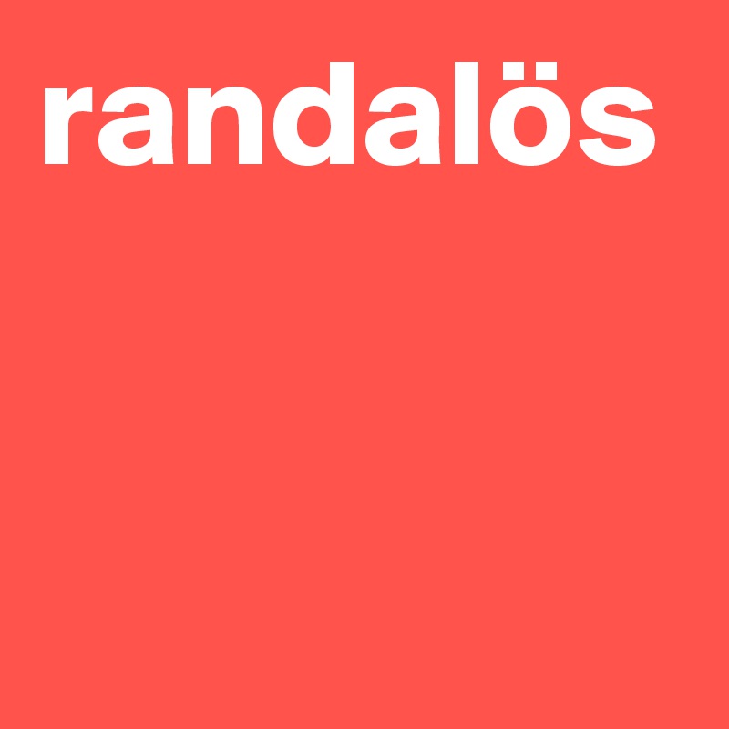 randalös