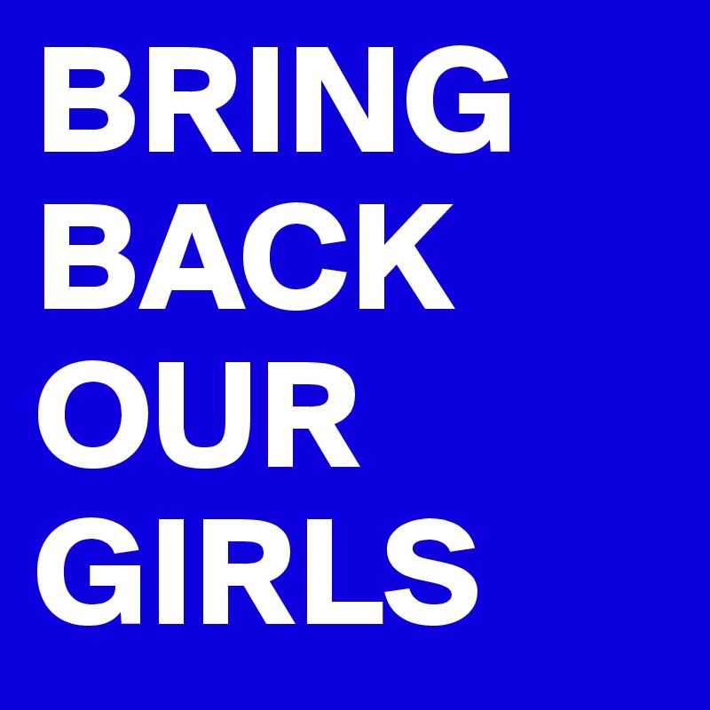 BRING BACK OUR GIRLS