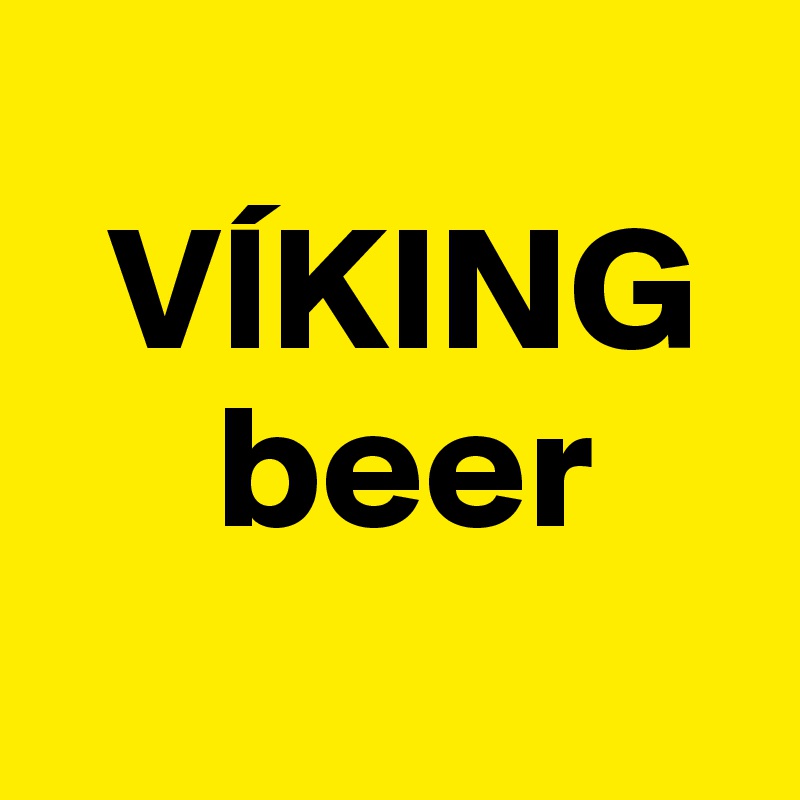 
  VÍKING
     beer

