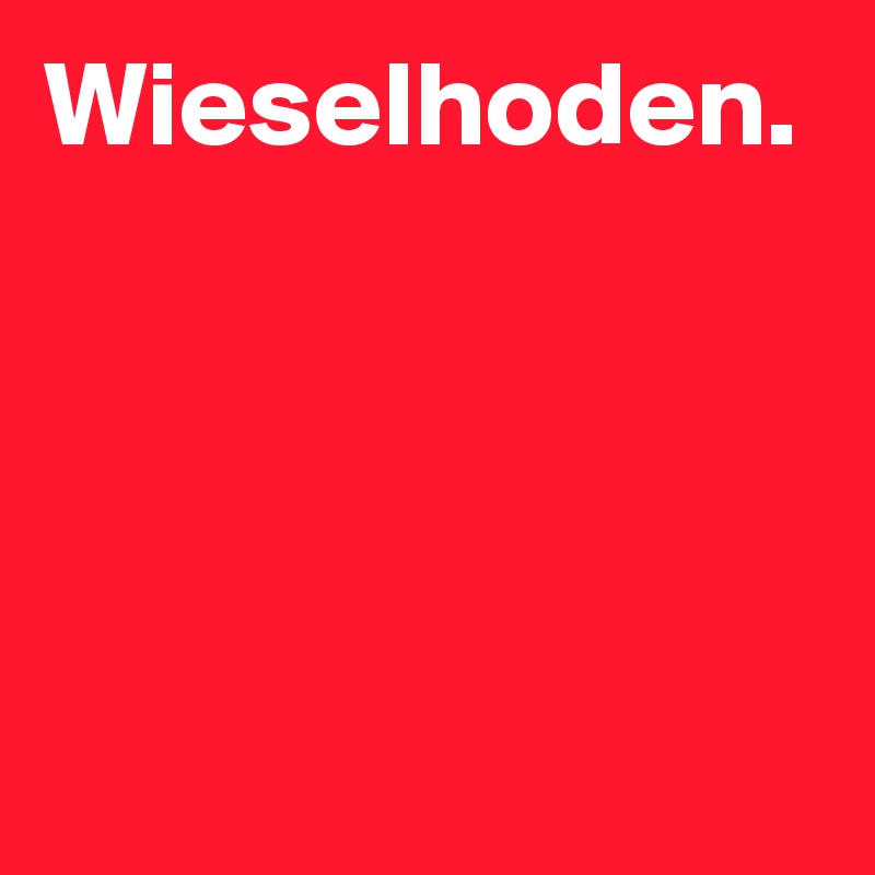 Wieselhoden.