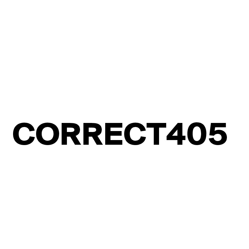 


CORRECT405