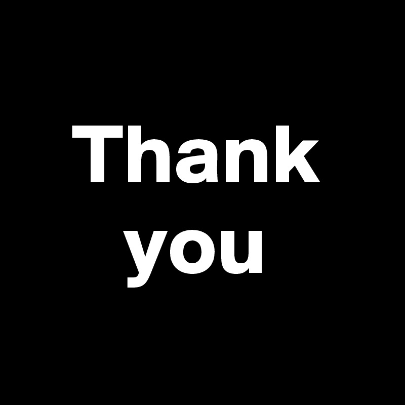 
   Thank
      you

