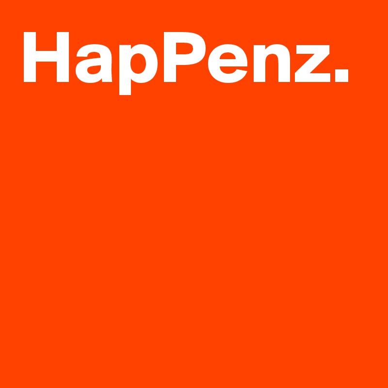 HapPenz.