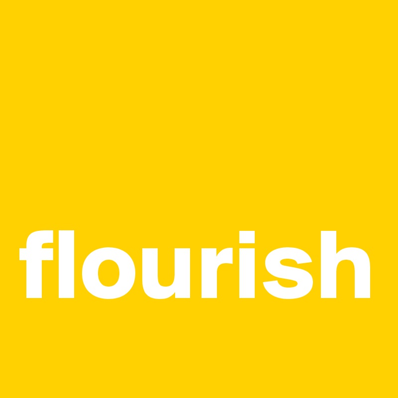 

flourish