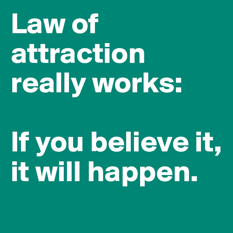 How the Law of Attraction Really Works (and it does)