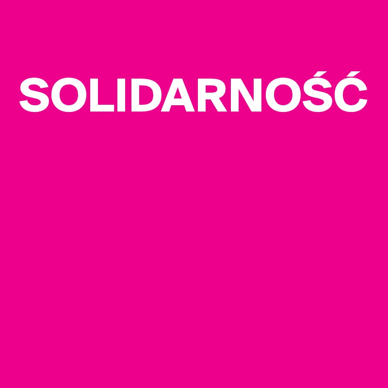 
SOLIDARNOSC




