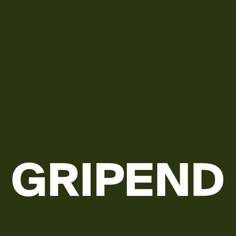 


GRIPEND