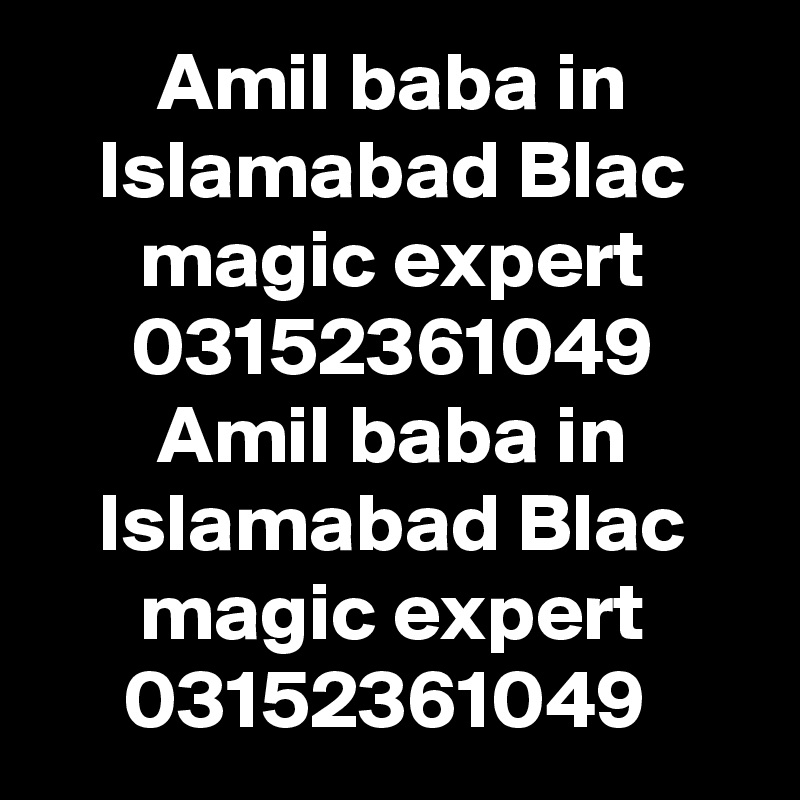 Amil baba in Islamabad Blac magic expert 03152361049 Amil baba in Islamabad Blac magic expert 03152361049 