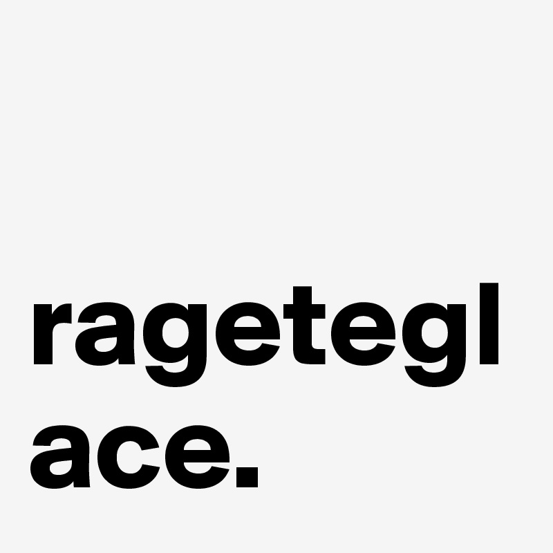 

rageteglace.