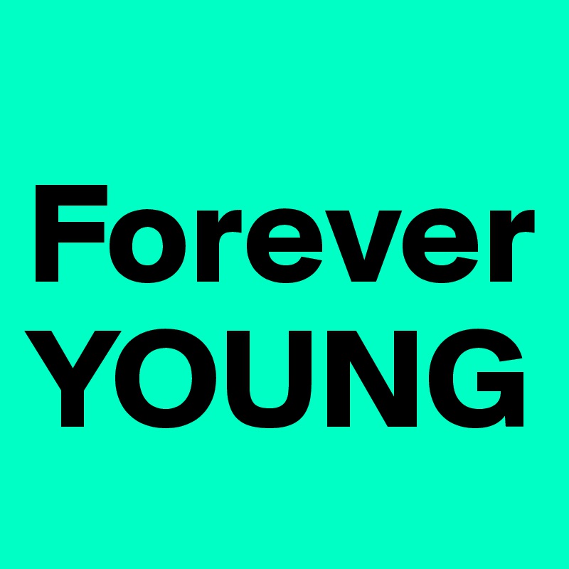 
ForeverYOUNG