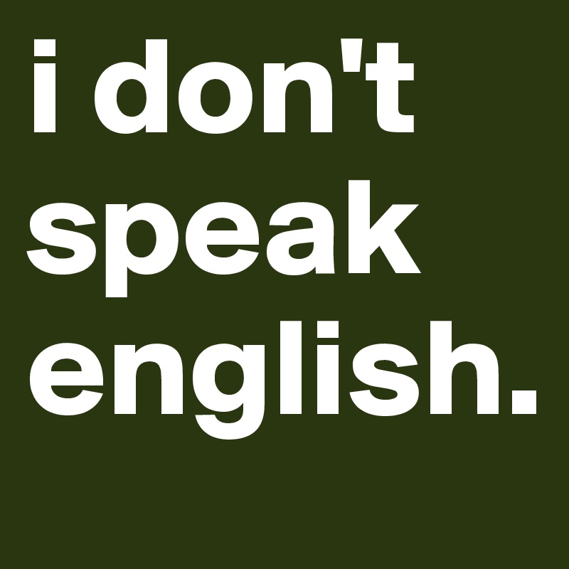 Ай спик инглиш. I don't speak English. I don't speak English школа. Don't speak английский язык.