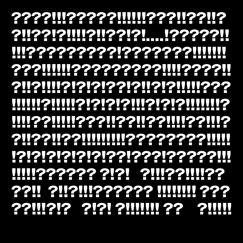 ????!!!?????!!!!!!???!!??!!??!!??!?!!!!?!!??!?!....!?????!!!!!?????????!???????!!!!!!!???!!!!!!?????????!!!!????!!?!!?!!!!?!?!?!??!?!!?!?!!!!!???!!!!!!?!!!!!?!?!?!?!!!?!?!?!!!!!!!?!!!!??!!!!!???!!??!!??!!!!??!!!??!!??!!??!!!!!!!!!????????!!!!!!?!?!?!?!?!?!??!???!?????!!!!!!!!?????? ?!?!   ?!!!??!!!!????!!  ?!!?!!!?????? !!!!!!!! ?????!!!?!?   ?!?! ?!!!!!!! ??    ?!!!!!  