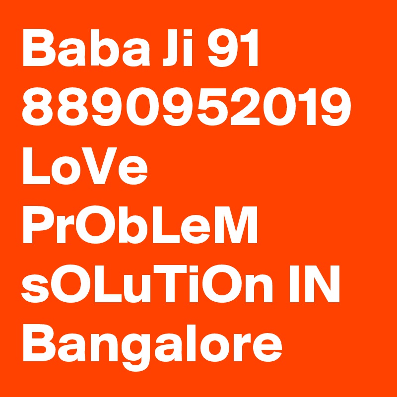 Baba Ji 91 8890952019 LoVe PrObLeM sOLuTiOn IN Bangalore 