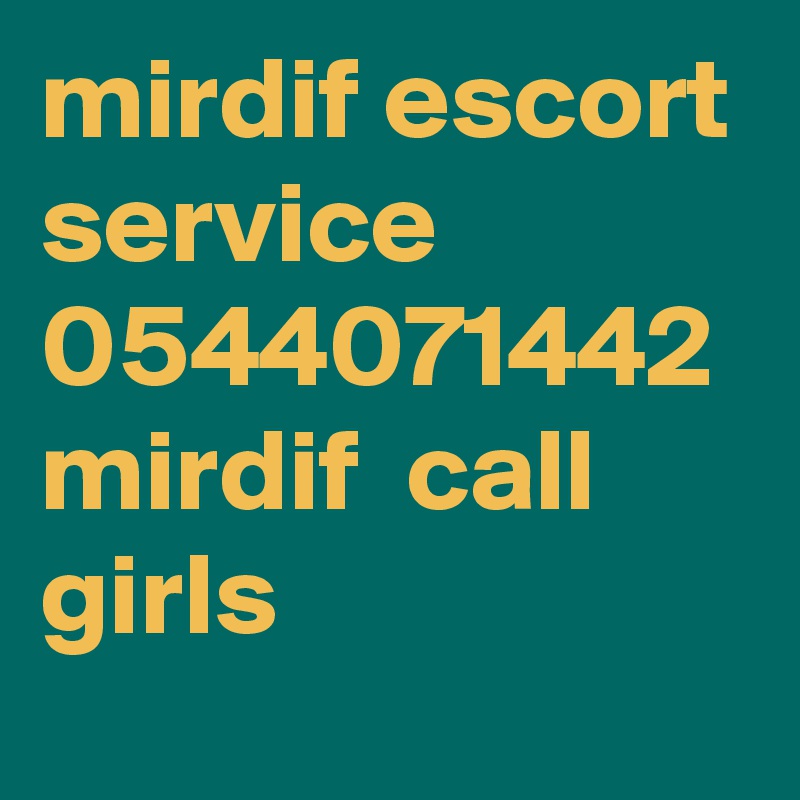 mirdif escort service  0544071442 mirdif  call  girls 