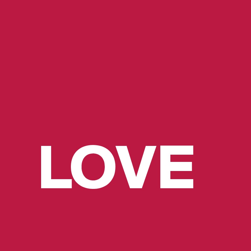 

  LOVE