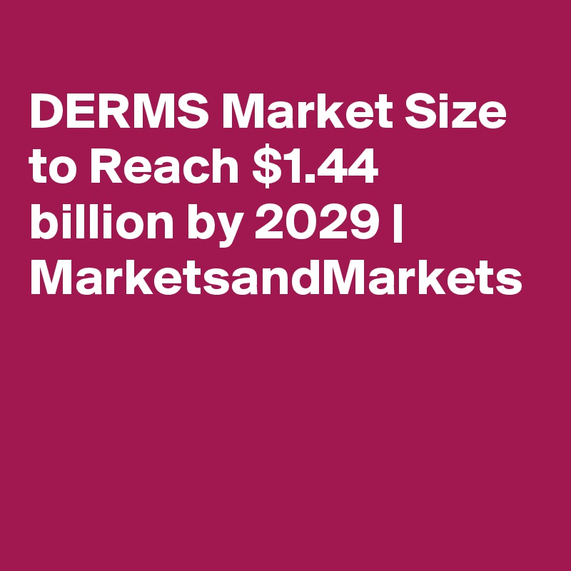 
DERMS Market Size to Reach $1.44 billion by 2029 | MarketsandMarkets
