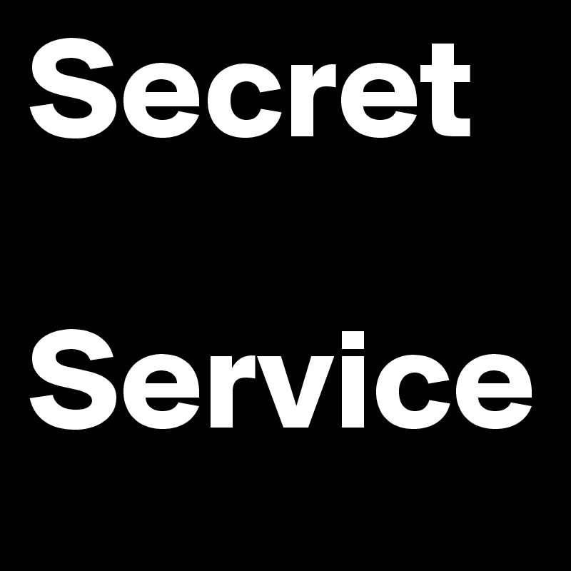 Secret

Service