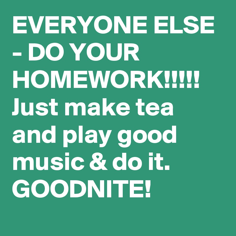 do my homework and listen to music