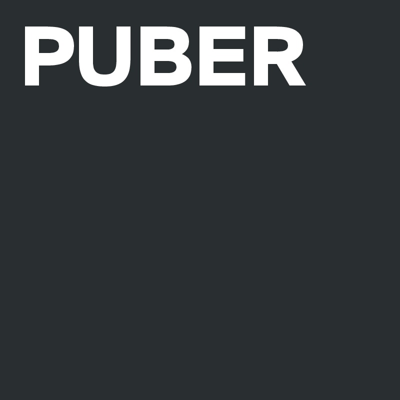 PUBER


