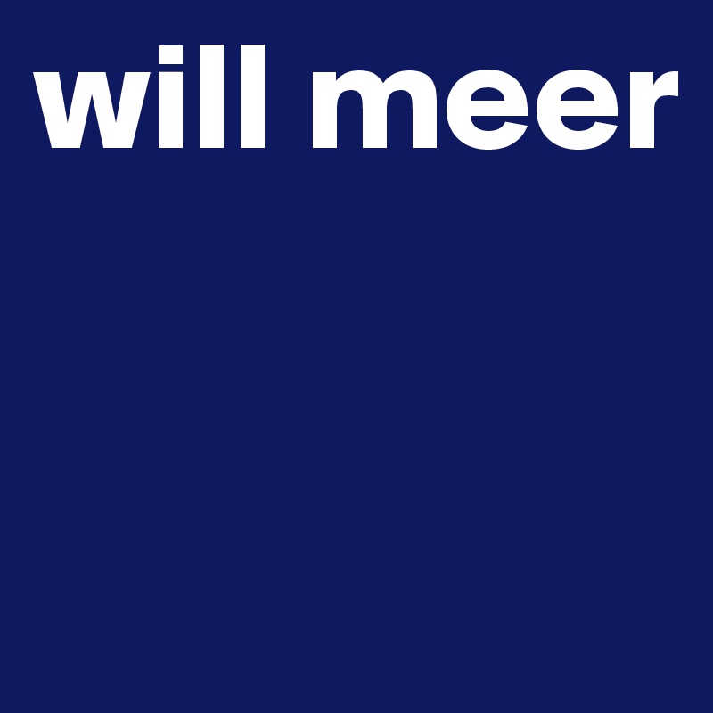 will meer


