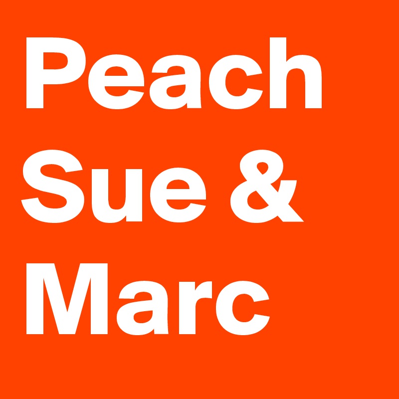 Peach Sue & Marc