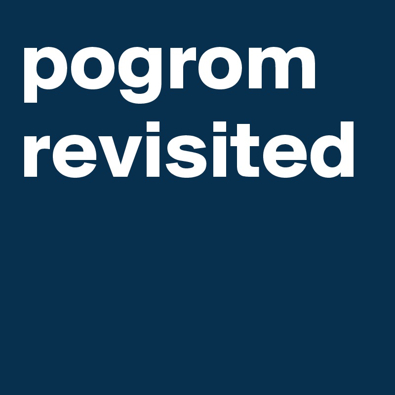 pogrom revisited