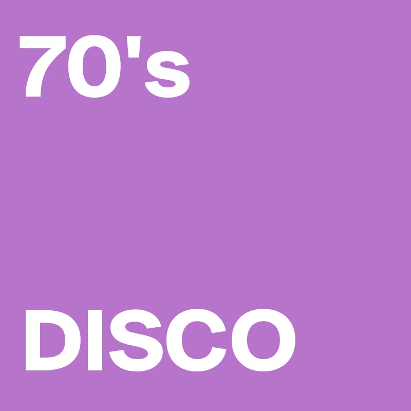 70's


DISCO