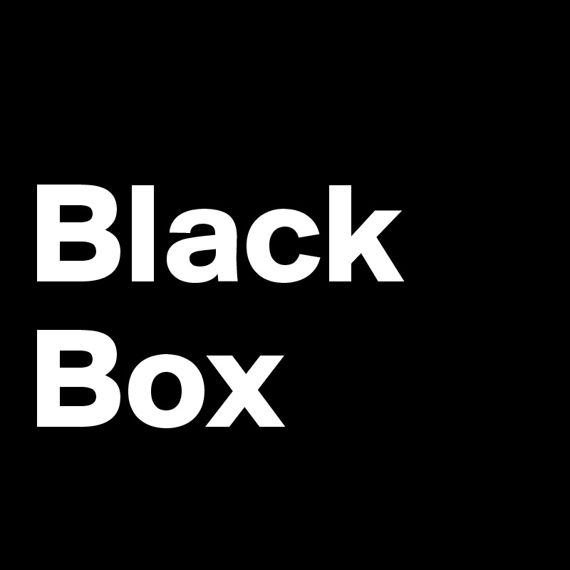 
Black
Box