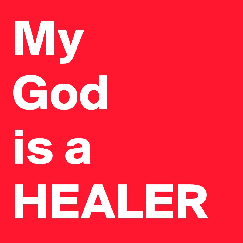 My 
God
is a 
HEALER